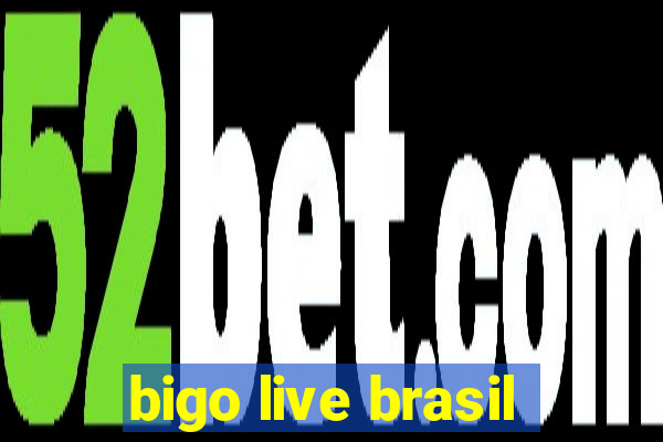 bigo live brasil